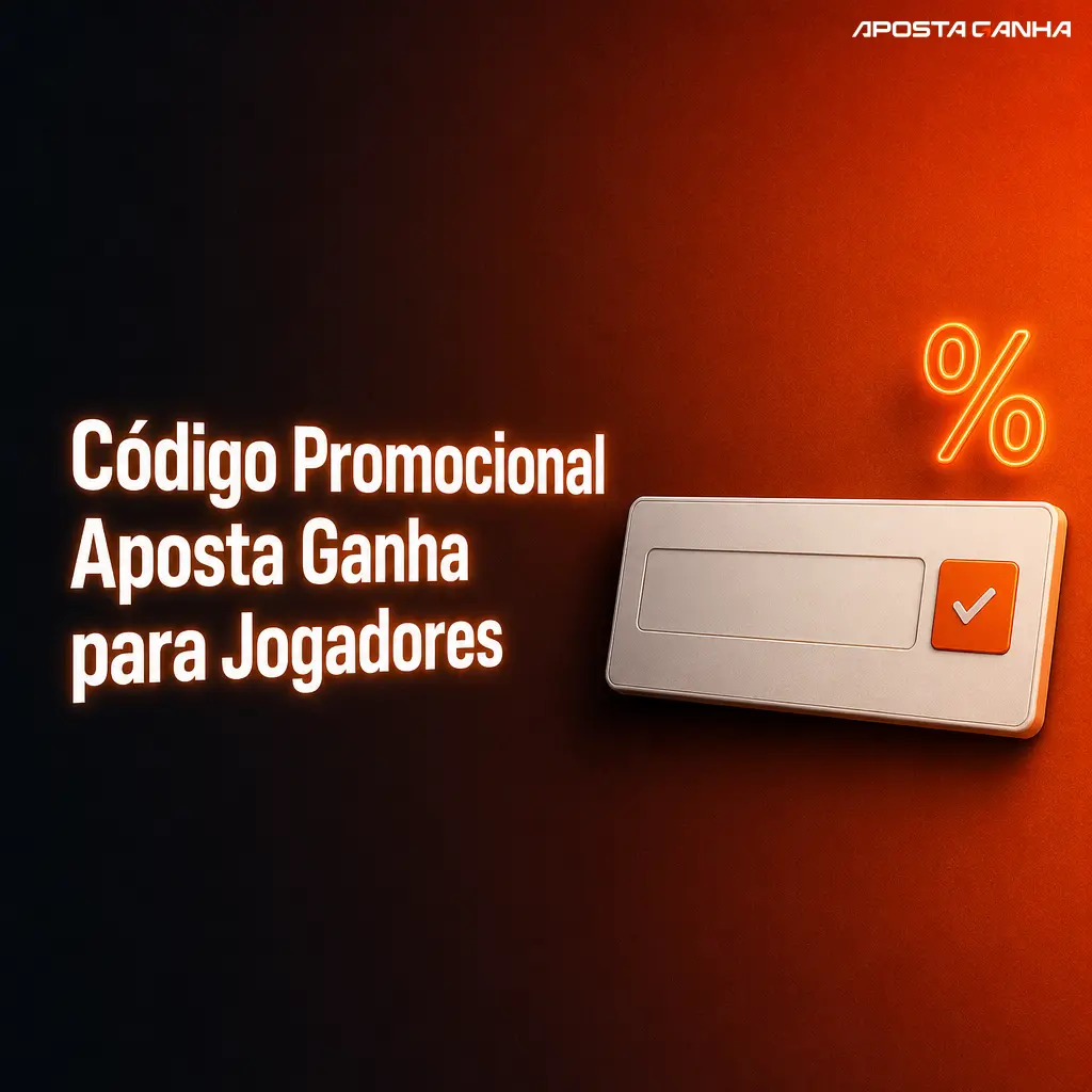 Código promocional Aposta Ganha: bônus de boas-vindas, rodadas grátis e recompensas extras para novos jogadores cadastrados.